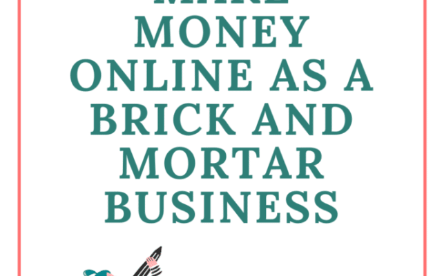 How to Make Money Online As A Brick and Mortar Business