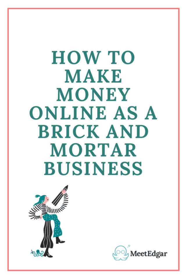 How to Make Money Online As A Brick and Mortar Business